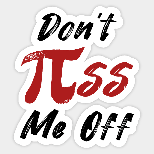 Don't piss me off Sticker by Mesyo